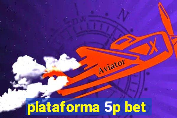 plataforma 5p bet